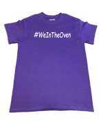 Solid Purple #WeInTheOven T-Shirt