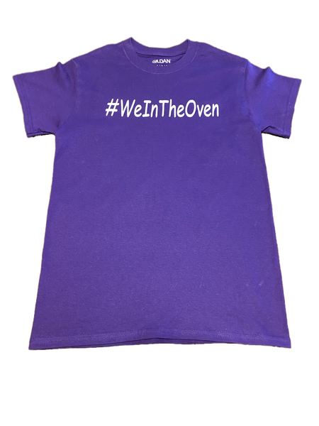 Solid Purple #WeInTheOven T-Shirt