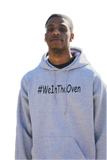 Solid Grey #WeInTheOven Hoodie